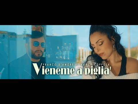 FRANCO D'AMORE ft. NANCY COPPOLA - VIENEME A PIGLIA' (OFFICIAL VIDEO)