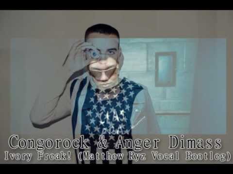 Congorock & Anger Dimass - Ivory Freak! (Matthew Ryz Vocal Bootleg)