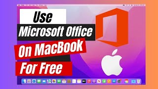 How to Use Microsoft Office On MacBook For Free