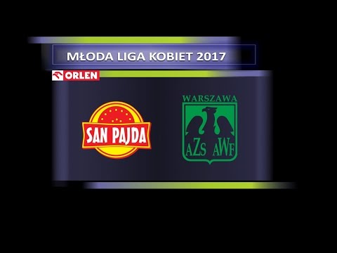 MŁODA LIGA KOBIET 2017: FINAŁ - mecz o 3 miejsce San Pajda Jarosław - AZS AWF Warszawa