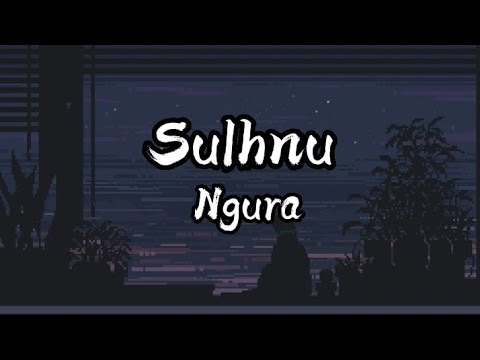 Ngura - Sulhnu (lyrics)