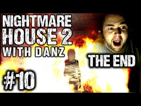Nightmare House 2: Facecam Pt10 w/ Danz THE END