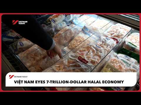 Việt Nam nhắm đến nền kinh tế Halal 7 nghìn tỷ USD | Việt Nam Hôm Nay (Việt Nam eyes 7-trillion-dollar Halal economy | Vietnam Today)