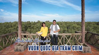 Du Lịch và Khám phá Vườn Quốc gia Tràm Chim - Đồng Tháp | LifeStyle |
