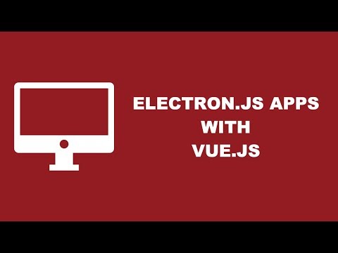 Build Electron Applications With Vue.js And Webpack