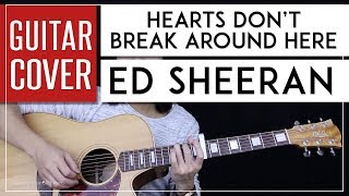 Hearts Don&#39;t Break Around Here Guitar Cover Acoustic - Ed Sheeran 🎸 |Tabs + Chords|