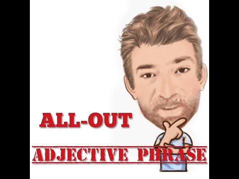 English Tutor Nick P Adjective Phrase (128) All-Out  - Two Meanings and One Adverb Meaning