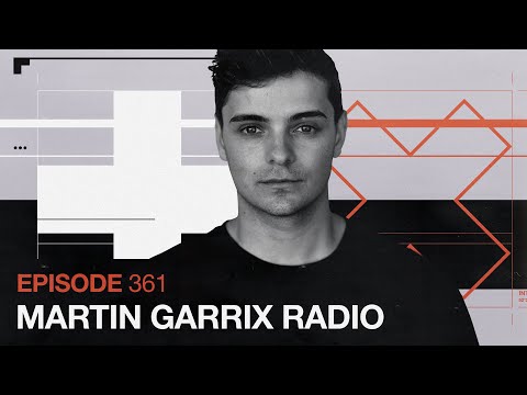 Martin Garrix Radio - Episode 361