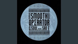 Smooth Operator (feat. San E)