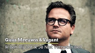 Guus Meeuwis &amp; Vagant - Ik Ben Blij Dat Ik Je Niet Vergeten Ben (Audio Only)