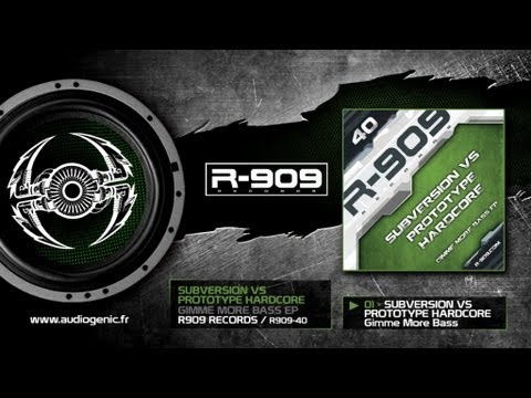 Subversion vs Prototype Hardcore - 01 - Gimme More Bass [Gimme More Bass EP / R909-40]