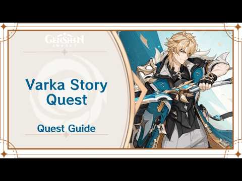 Varka's full story quest Fastest guide