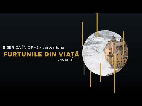 Betuel Vararu - Furtunile din viață - Iona 1:1-10