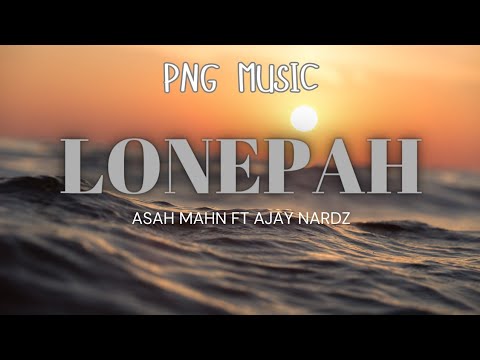 LONEPAH_Asah Mahn ft Ajay Nardz