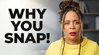 Why You Snap at Small Things (It’s Not Your Fault)