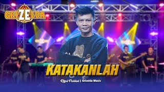Download lagu KATAKANLAH - RIZAL PAHLEVI || GRIZELDA MUSIC (COVER) mp3