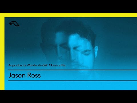 Anjunabeats Worldwide 669 with Jason Ross: Classics Mix