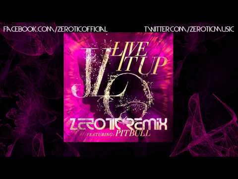 Jennifer Lopez ft. Pitbull -Live It Up (Zerotic Remix)