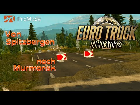 Euro Truck Simulator 2 - Promods 2.20 - von Spitzbergen nach Murmansk