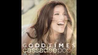 Cassadee Pope - Good Times (Audio)