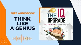 The IQ Upgrade. The 5 Simple Ways to Become Smarter. Charles Potter. Audiobook