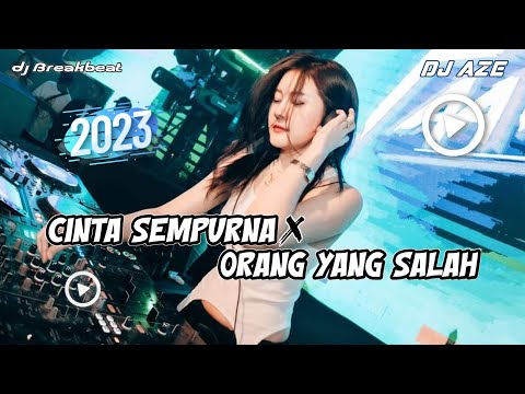 DJ CINTA SEMPURNA x ORANG YANG SALAH | BREAKBEAT TERBARU 2023 MELODY GACOR VIRAL TIKTOK