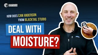 How Does Cam Anderson from Blacktail Studio Deal with Moisture?