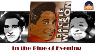 Jackie Wilson - In the Blue of Evening (HD) Officiel Seniors Musik