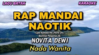 Download lagu RAP MANDAI NAOTIK - Novita Dewi | Karaoke lagu Batak | Nada Wanita mp3