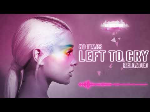 No Tears Left To Cry-Ariana Grande (reloaded/extended)