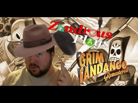 Zandrous Plays - Grim Fandango Remastered