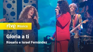 Israel Fernández y Rosario – “Gloria a ti” (Especial Rosario "De ley")