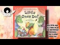 Little Ones Do! By Jana Hunter | Read Aloud for kids