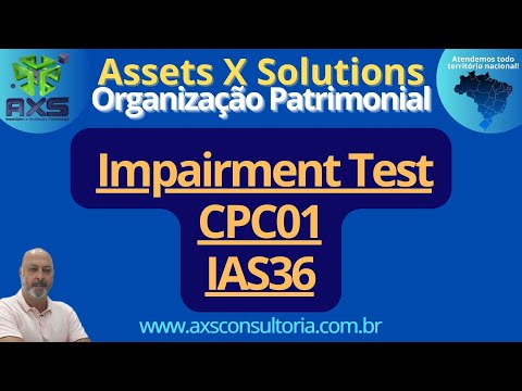 Impairment Test - CPC-01 - IAS 36 - AXS Consultoria Empresarial - Organizamos o Ativo Imobilizado! Consultoria Empresarial Passivo Bancário Ativo Imobilizado Ativo Fixo