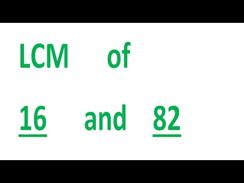 LCM      of    16      and    82
