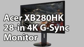 Video thumbnail for Acer XB280HK 28-in 4K G-Sync Monitor Review by PC Perspective