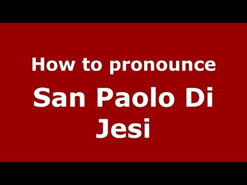 How to pronounce San Paolo Di Jesi (Italian/Italy) - PronounceNames.com