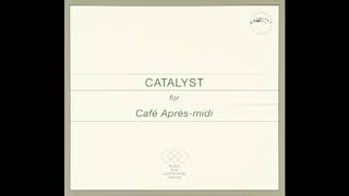 V.A. ‎– CATALYST for Café Après-midi (2003)