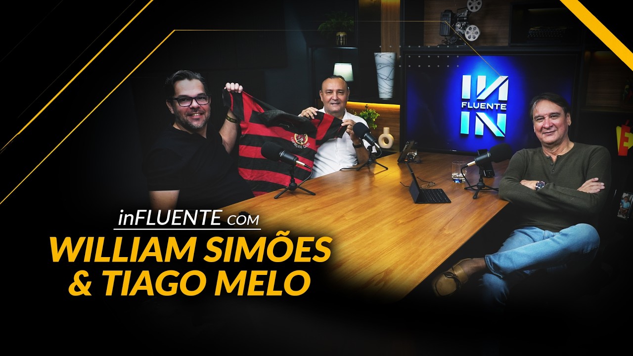 inFLUENTE com William Simões e Tiago Melo