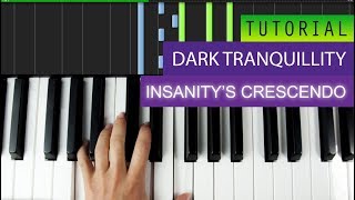 Dark Tranquillity - Insanity's Crescendo Piano Version/Tutorial