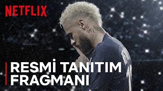 Neymar: Kusursuz Kaos | Resmi Tanıtım Fragmanı | Netflix