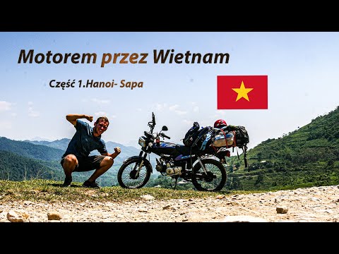 Motorem przez WIETNAM cz.1 Hanoi-Sapa