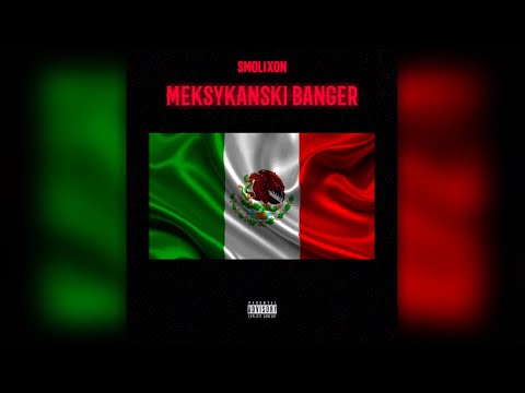 SMOLIXON - Meksykański Banger (prod. ENIGMA)