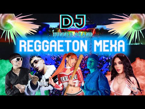 REGGAETON MEXA (2025)🔥Perreo Mexicano By DJ Hunned Grand Vol.2