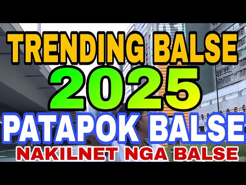 TRENDING BALSE ILOKANO/BALSE PATAPOK/PURE BALSE