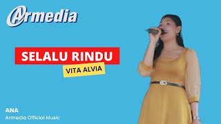 Download lagu Selalu Rindu - Vita Alvia (Ana Feat Armedia Sound System Balangan) mp3
