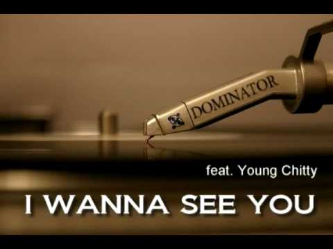 I wanna see you (feat Young Chitty)