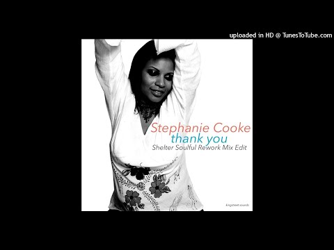 Stephanie Cooke / I thank you / Shelter Soulful Rework Mix Edit