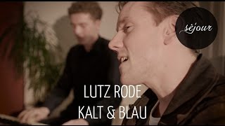 Lutz Rode - Kalt & blau (Live Akustik)