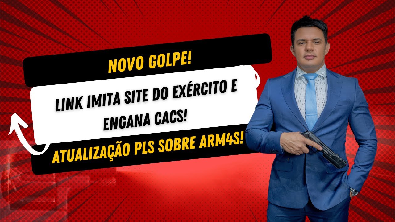 NOVO GOLPE! LINK IMITA SITE DO EXÉRCITO E ENGANA CACs! - ATUALIZAÇÃO PLs SOBRE ARM4S!